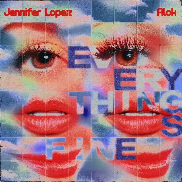 Everything's Fine by Alok & Jennifer Lopez cover artwork